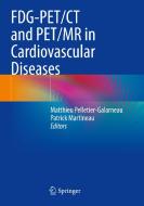 FDG-PET/CT and PET/MR in Cardiovascular Diseases edito da Springer International Publishing