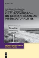 KulturConfusão - On German-Brazilian Interculturalities edito da Gruyter, Walter de GmbH