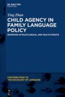 Child Agency in Family Language Policy di Ying Zhan edito da De Gruyter