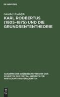 Karl Rodbertus (1805-1875) und die Grundrententheorie di Günther Rudolph edito da De Gruyter