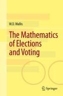 The Mathematics of Elections and Voting di W. D. Wallis edito da Springer-Verlag GmbH