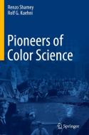 Pioneers of Color Science di Renzo Shamey, Rolf G. Kuehni edito da Springer-Verlag GmbH