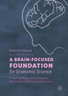 A Brain-Focused Foundation for Economic Science di Richard B. McKenzie edito da Springer International Publishing