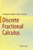 Discrete Fractional Calculus di Christopher Goodrich, Allan C. Peterson edito da Springer International Publishing