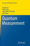 Quantum Measurement di Paul Busch, Pekka Lahti, Juha-Pekka Pellonpää, Kari Ylinen edito da Springer International Publishing