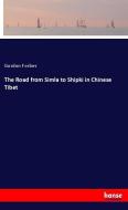 The Road from Simla to Shipki in Chinese Tibet di Gordon Forbes edito da hansebooks
