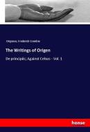 The Writings of Origen di Origenes, Frederick Crombie edito da hansebooks