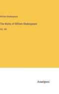The Works of William Shakespeare di William Shakespeare edito da Anatiposi Verlag