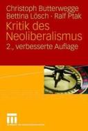 Kritik Des Neoliberalismus di Christoph Butterwegge, Bettina Losch, Ralf Ptak edito da Vs Verlag Fur Sozialwissenschaften