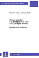 Rechnergestützte Fehlermöglichkeits- und Einflußanalyse (FMEA) di Andrea G. Starke, Rainer P. Paulic edito da Lang, Peter GmbH