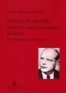 Dietrich Bonhoeffer lesen im internationalen Kontext edito da Lang, Peter GmbH