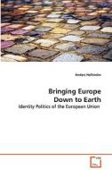 Bringing Europe Down to Earth di Anders Hellström edito da VDM Verlag Dr. Müller e.K.