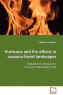 Hurricane and fire effects in savanna-forest landscapes di Heather A. Passmore edito da VDM Verlag