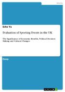 Evaluation of Sporting Events in the UK di Echo Yu edito da GRIN Publishing