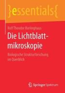 Die Lichtblattmikroskopie di Rolf Theodor Borlinghaus edito da Springer Spektrum