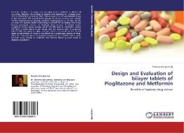 Design and Evaluation of bilayer tablets of Pioglitazone and Metformin di Ramana Gangireddy edito da LAP Lambert Academic Publishing
