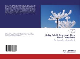 Bulky Schiff Bases and Their Metal Complexes di Xudong Jin, Xiaohong Chang, Jun Wang edito da LAP Lambert Academic Publishing