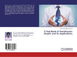 A Text Book of Hamiltonian Graphs and Its Applications di Salaka Venu Madhava Sarma edito da LAP Lambert Academic Publishing