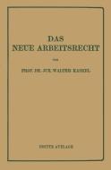 Das Neue Arbeitsrecht di Walter Kaskel edito da Springer Berlin Heidelberg