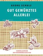 Gut gewürztes Allerlei di Georg Schulz edito da Books on Demand