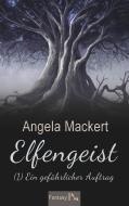 Elfengeist (1) di Angela Mackert edito da Books on Demand