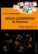 Agile Leadership in Practice di Dominik Maximini edito da Books on Demand