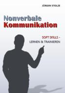 Nonverbale Kommunikation di Jürgen Stolze edito da Books on Demand