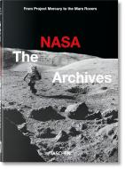 Das NASA Archiv. 60 Jahre im All. 40th Ed. di Piers Bizony, Andrew Chaikin, Roger Launius edito da Taschen GmbH