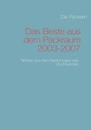 Das Beste Aus Dem Packraum 2003-2007 di Die Packerin, edito da Books On Demand
