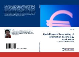 Modelling and Forecasting of Information Technology Stock Prices di Fang Liu edito da LAP Lambert Acad. Publ.