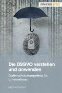 Die DSGVO verstehen und anwenden di Michael Rohrlich edito da Software + Support