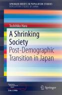 A Shrinking Society di Toshihiko Hara edito da Springer Japan