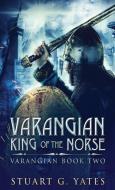 King Of The Norse di Stuart G. Yates edito da Next Chapter