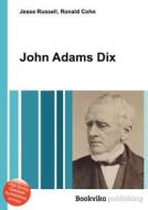 John Adams Dix edito da Book On Demand Ltd.