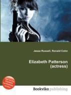 Elizabeth Patterson (actress) edito da Book On Demand Ltd.