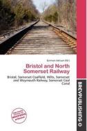 Bristol And North Somerset Railway edito da Brev Publishing