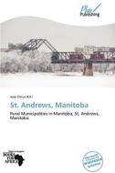 St. Andrews, Manitoba edito da Plaispublishing