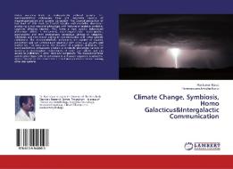 Climate Change, Symbiosis, Homo Galacticus&Intergalactic Communication di Ravikumar Kurup, Parameswara Achutha Kurup edito da LAP Lambert Academic Publishing