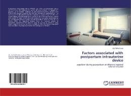 Factors associated with postpartum intrauterine device di Joy Muhumuza edito da LAP Lambert Academic Publishing