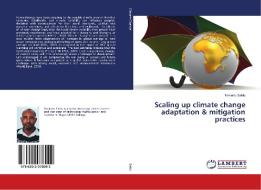 Scaling up climate change adaptation & mitigation practices di Temertu Sahlu edito da LAP Lambert Academic Publishing