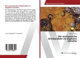 Die mechanische Armbanduhr im digitalen Zeitalter di Andreas Schlüter edito da AV Akademikerverlag
