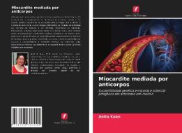 Miocardite mediada por anticorpos di Anita Kuan edito da Edições Nosso Conhecimento