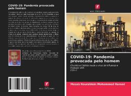 COVID-19: Pandemia provocada pelo homem di Mosab Nouraldein Mohammed Hamad edito da Edições Nosso Conhecimento