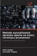 Metoda wyszukiwania obrazów oparta na tre¿ci, chroni¿ca prywatno¿¿ di Atish Jadhav, Somnath Thigale edito da Wydawnictwo Nasza Wiedza