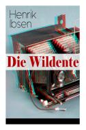Die Wildente di Henrik Ibsen, Wilhelm Lange edito da E-artnow
