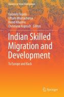 Indian Skilled Migration and Development edito da Springer India