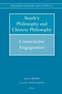 Searle's Philosophy and Chinese Philosophy: Constructive Engagement edito da BRILL ACADEMIC PUB