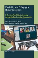 Flexibility and Pedagogy in Higher Education: Delivering Flexibility in Learning Through Online Learning Communities edito da BRILLSENSE