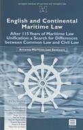 English and Continental Maritime Law: After 115 Years of Maritime Law Unification: A Search for Differences Between Comm edito da MAKLU PUBL