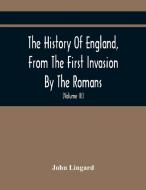 The History Of England, From The First Invasion By The Romans; To The Accession Of Henry VIII (Volume Iii) di Lingard John Lingard edito da Alpha Editions